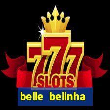 belle belinha privacy nudes